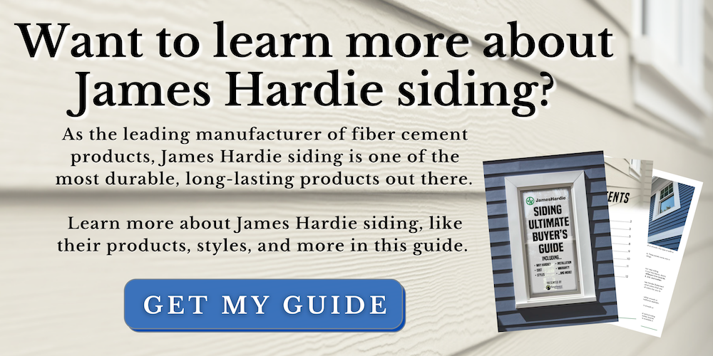 A button with a background of lap siding that is beige with the words, "want to learn more about James Hardie siding? As the leading manufacturer of fiber cement products, James Hardie siding is one of the most durable, long-lasting products out there.   Learn more about James Hardie siding, like their products, styles, and more in this guide." With a blue button that says "Get my guide" and three sample pages previewing the guide.